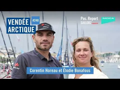 Pos. Report #248 - Spécial Vendée Arctique avec Élodie Bonafous et Corentin Horeau